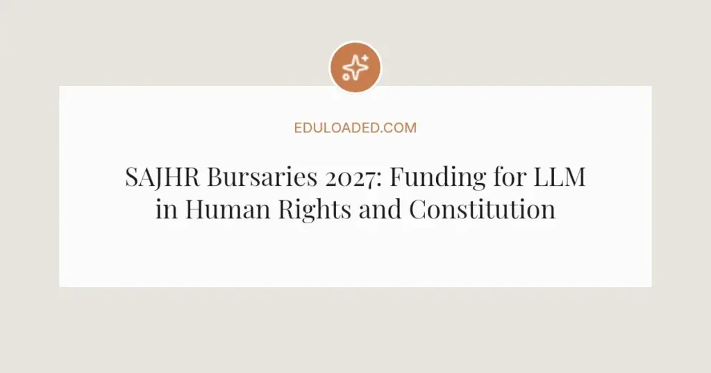 SAJHR Bursaries 2027: Funding for LLM in Human Rights and Constitutional Law