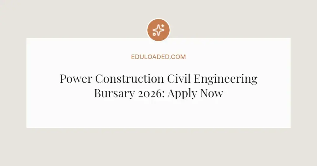 Power Construction Civil Engineering Bursary 2026: Apply Now