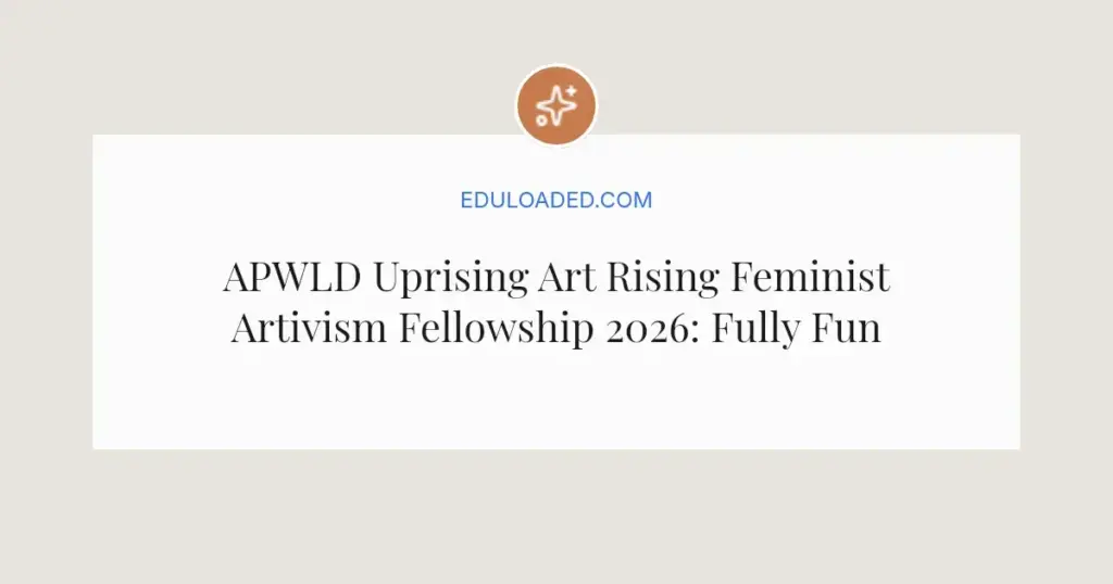 APWLD Uprising Art Rising Feminist Artivism Fellowship 2026: Fully Funded for Asian Artists