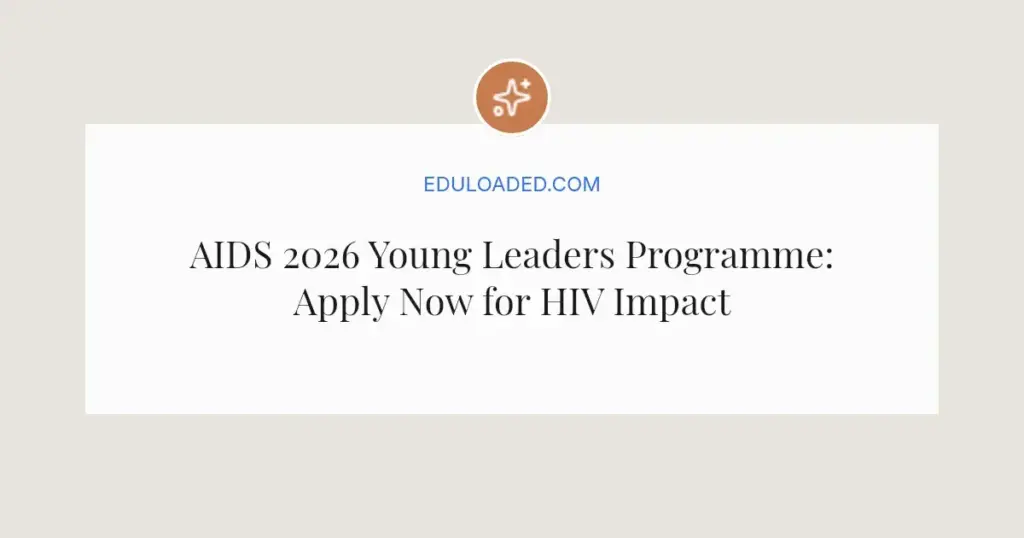 AIDS 2026 Young Leaders Programme: Apply Now for HIV Impact