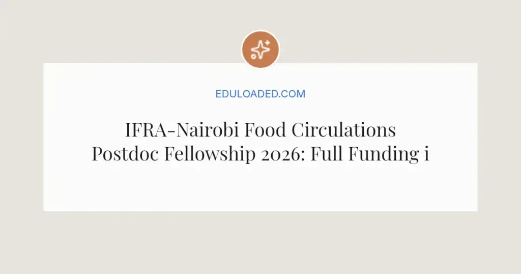 IFRA-Nairobi Food Circulations Postdoc Fellowship 2026: Full Funding in East Africa