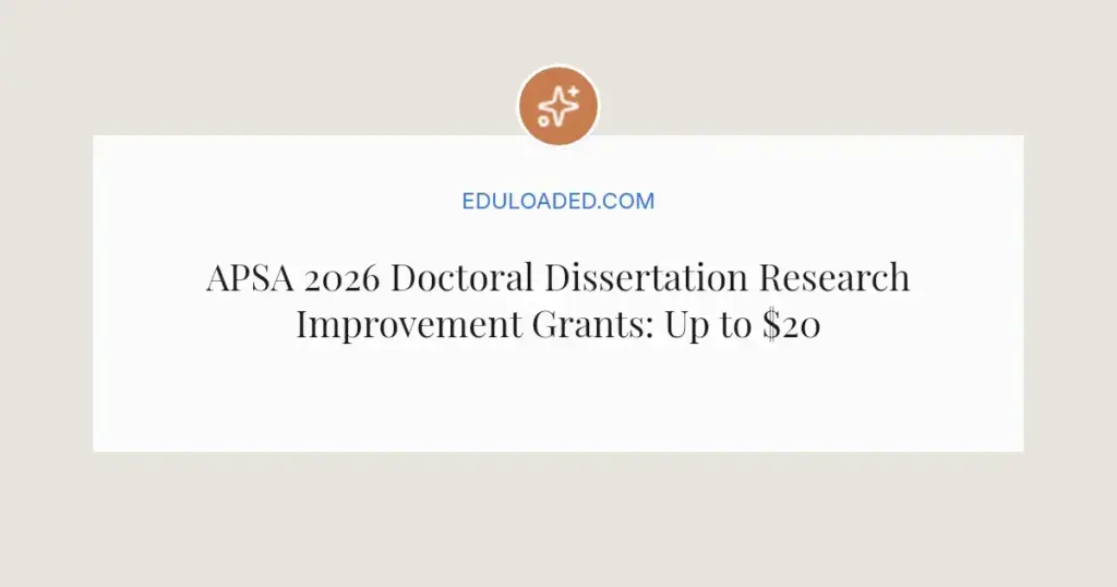APSA 2026 Doctoral Dissertation Research Improvement Grants: Up to $20,000 for PhD Students