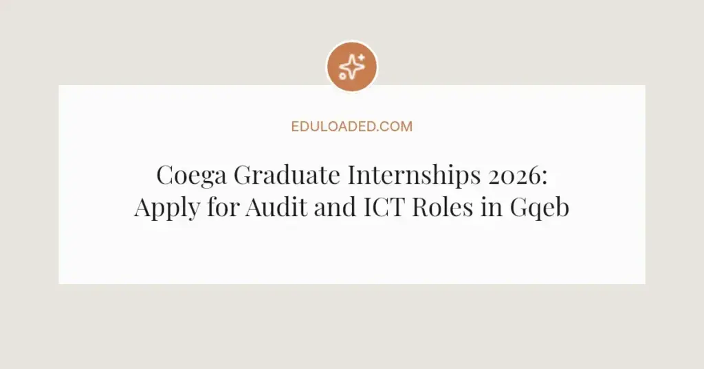 Coega Graduate Internships 2026: Apply for Audit and ICT Roles in Gqeberha