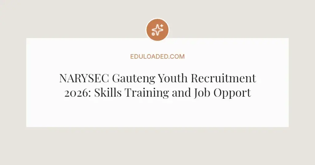NARYSEC Gauteng Youth Recruitment 2026: Skills Training and Job Opportunities