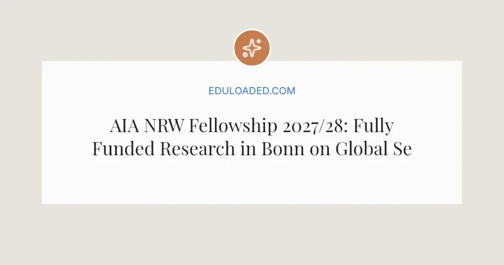 AIA NRW Fellowship 2027/28: Fully Funded Research in Bonn on Global Security