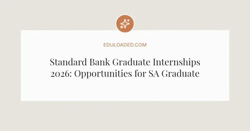 Standard Bank Graduate Internships 2026: Opportunities for SA Graduates