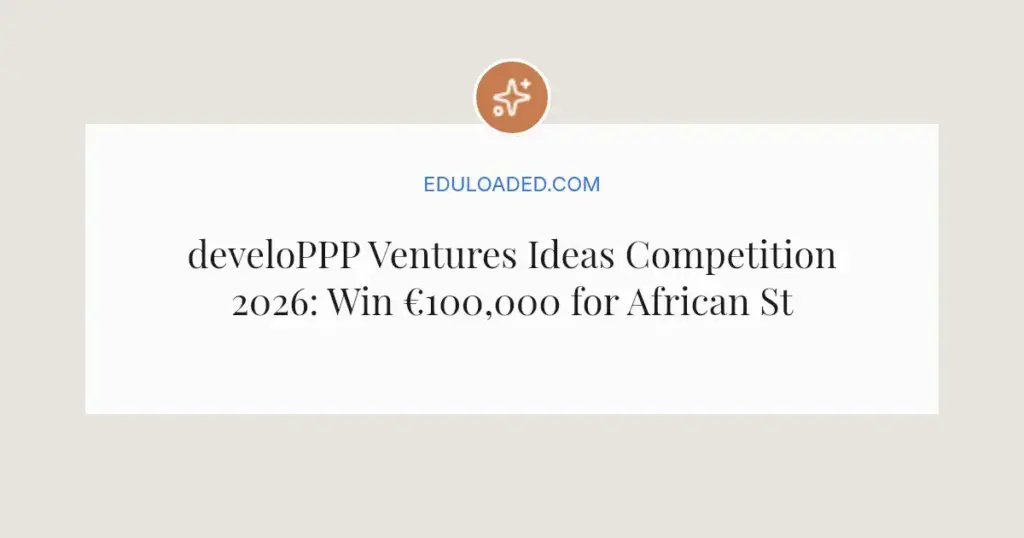 develoPPP Ventures Ideas Competition 2026: Win €100,000 for African Startups