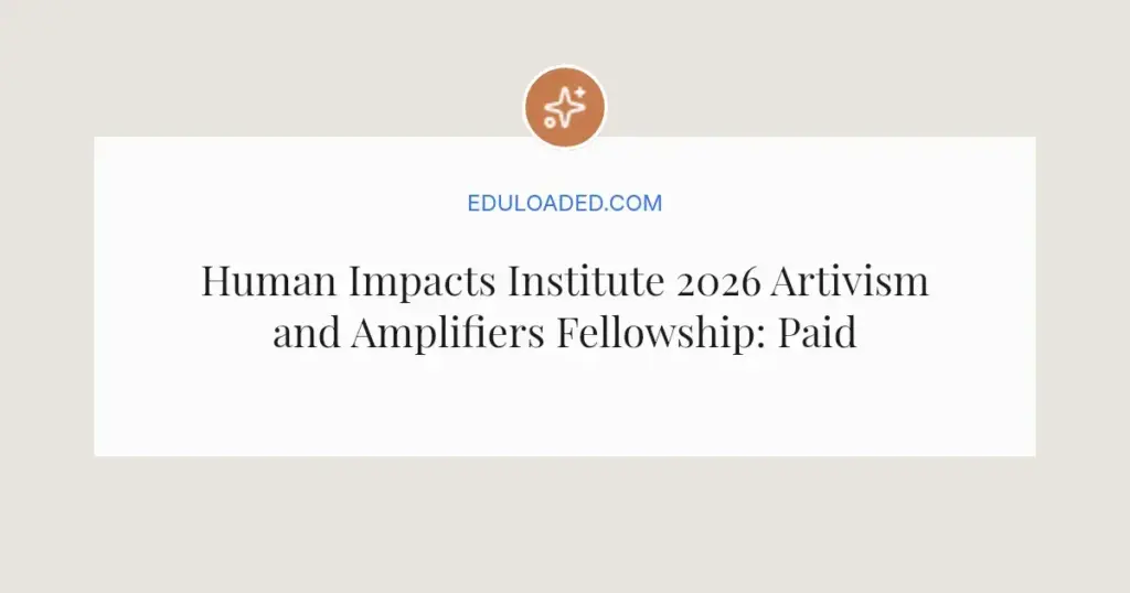Human Impacts Institute 2026 Artivism and Amplifiers Fellowship: Paid Chance for Climate Artists