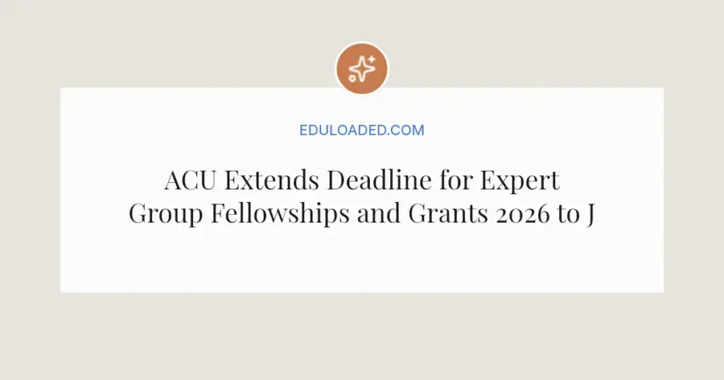 ACU Extends Deadline for Expert Group Fellowships and Grants 2026 to June 9