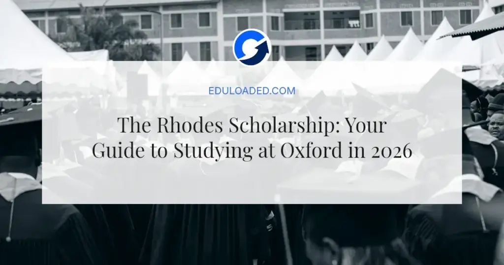 The Rhodes Scholarship: Your Guide to Studying at Oxford in 2026