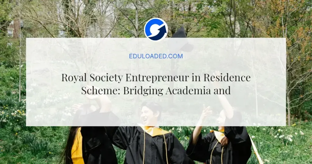 Royal Society Entrepreneur in Residence Scheme: Bridging Academia and Industry