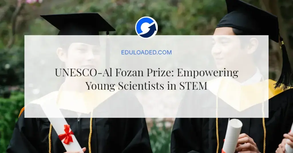 UNESCO-Al Fozan Prize: Empowering Young Scientists in STEM