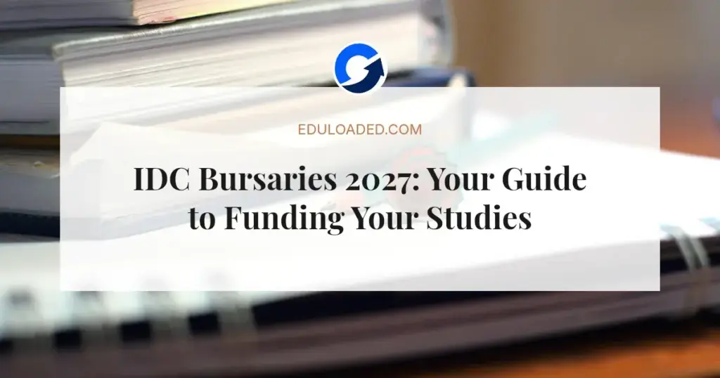 IDC Bursaries 2027: Your Guide to Funding Your Studies