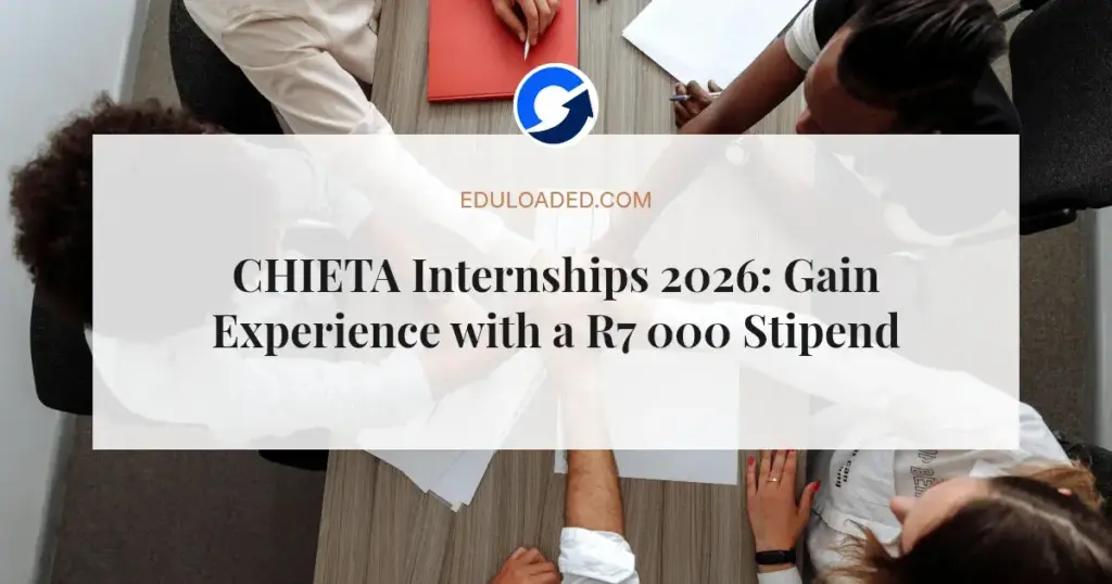 CHIETA Internships 2026: Gain Experience with a R7 000 Stipend