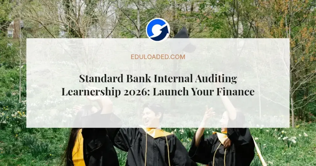 Standard Bank Internal Auditing Learnership 2026: Launch Your Finance Career