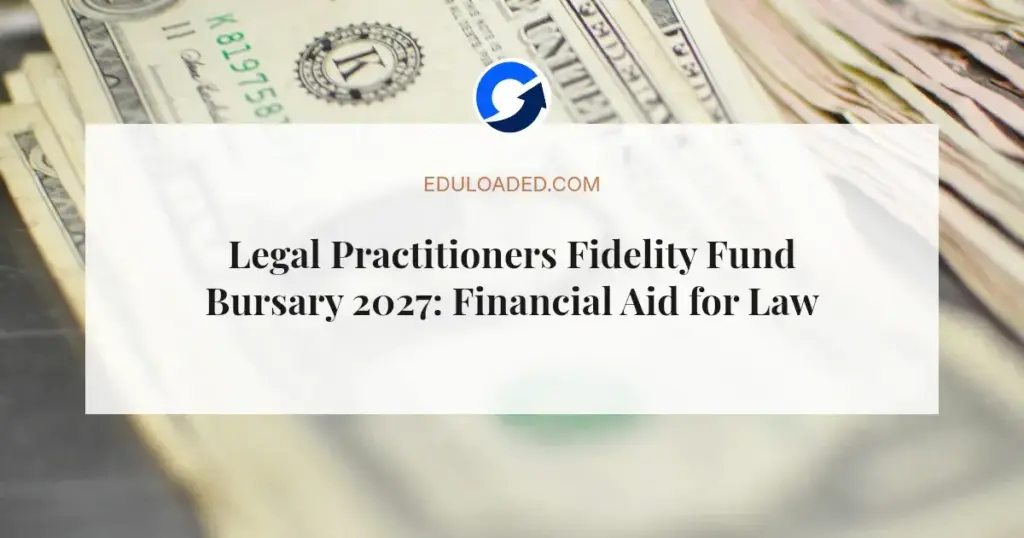 Legal Practitioners Fidelity Fund Bursary 2027: Financial Aid for Law Students