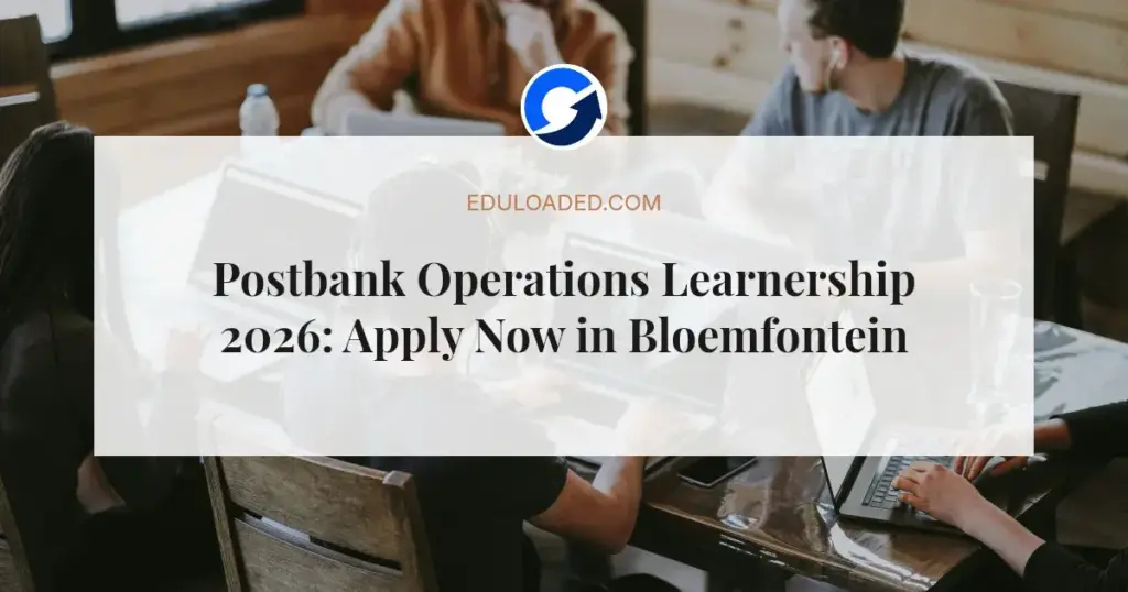 Postbank Operations Learnership 2026: Apply Now in Bloemfontein