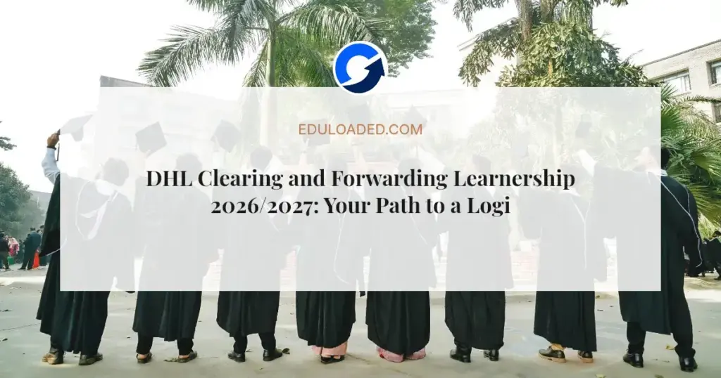 DHL Clearing and Forwarding Learnership 2026/2027: Your Path to a Logistics Career