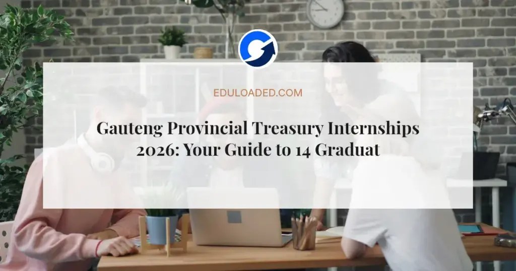 Gauteng Provincial Treasury Internships 2026: Your Guide to 14 Graduate Opportunities