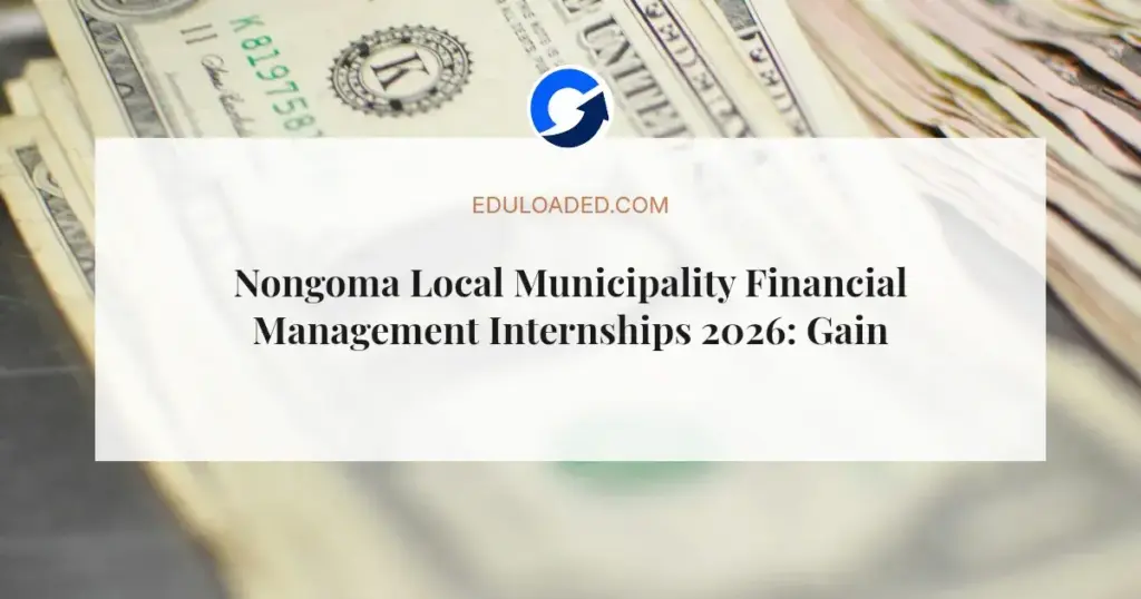 Nongoma Local Municipality Financial Management Internships 2026: Gain Experience