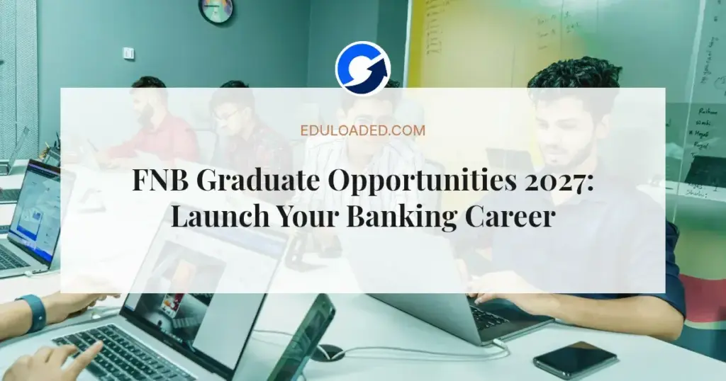 FNB Graduate Opportunities 2027: Launch Your Banking Career