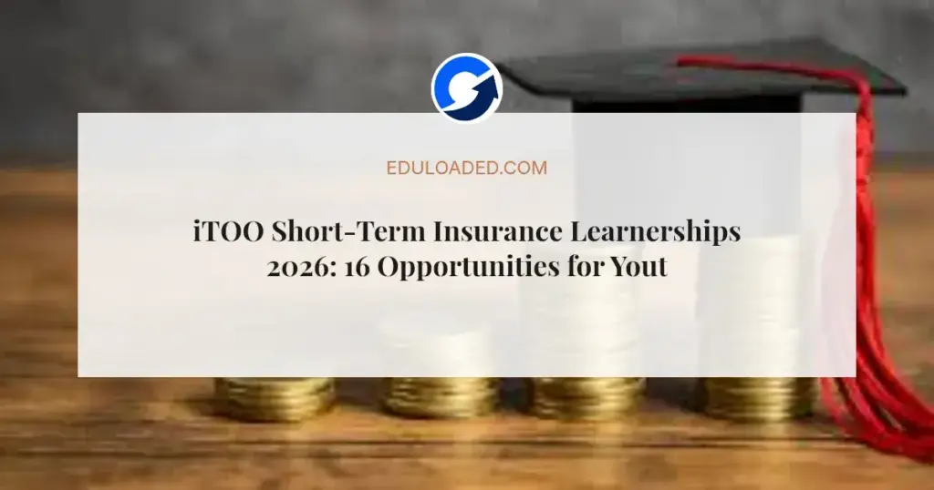 iTOO Short-Term Insurance Learnerships 2026: 16 Opportunities for Youth