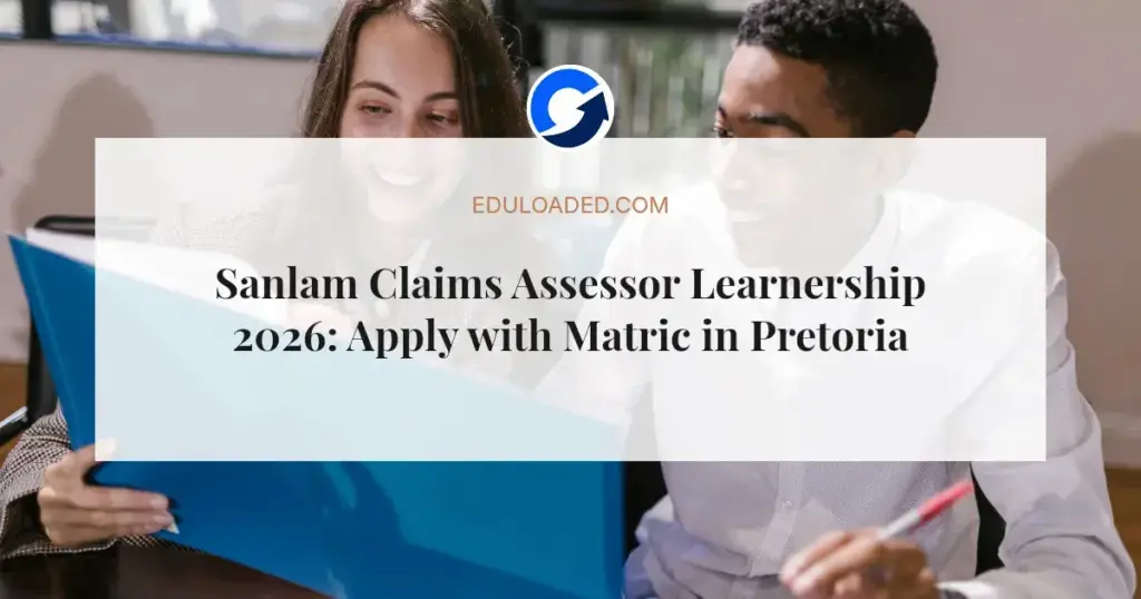Sanlam Claims Assessor Learnership 2026: Apply with Matric in Pretoria
