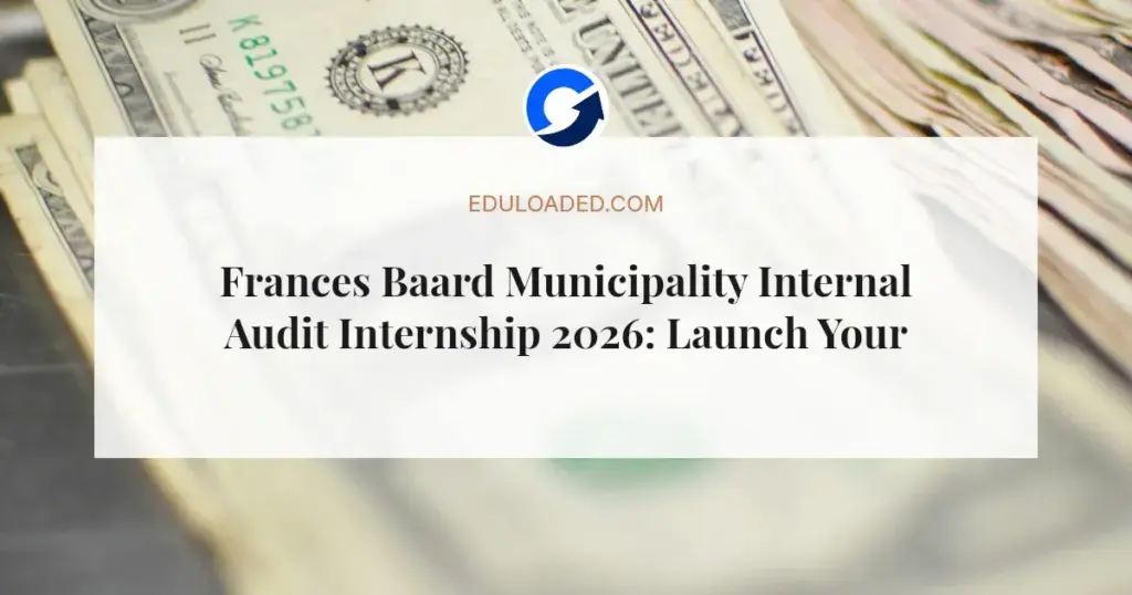 Frances Baard Municipality Internal Audit Internship 2026: Launch Your Public Sector Career