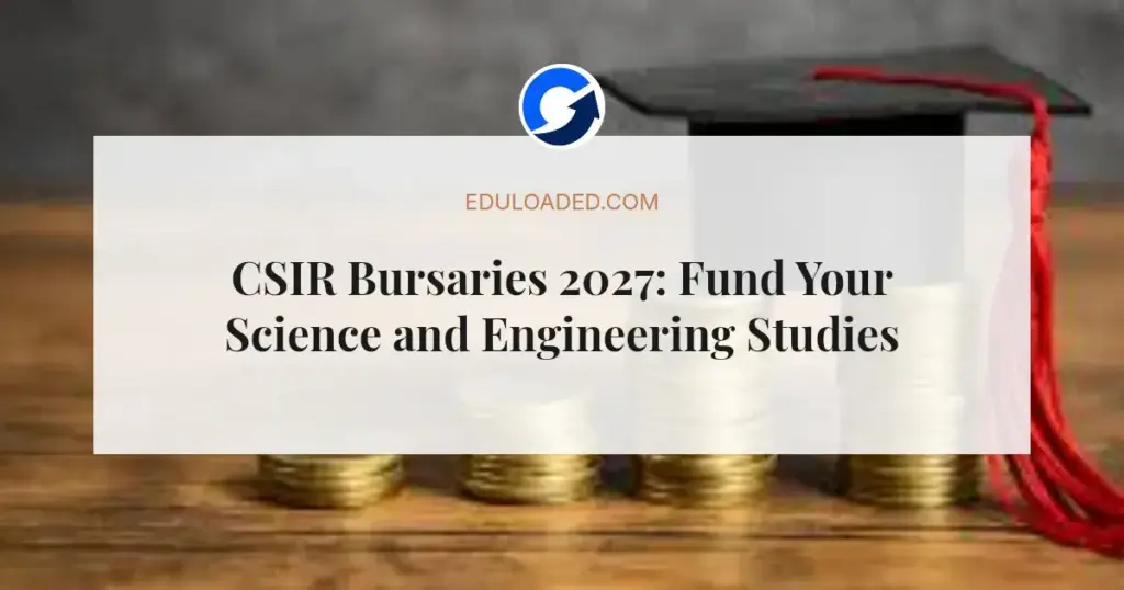 CSIR Bursaries 2027: Fund Your Science and Engineering Studies