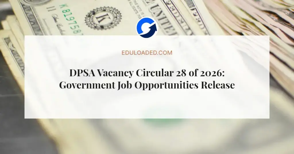 DPSA Vacancy Circular 28 of 2026: Government Job Opportunities Released