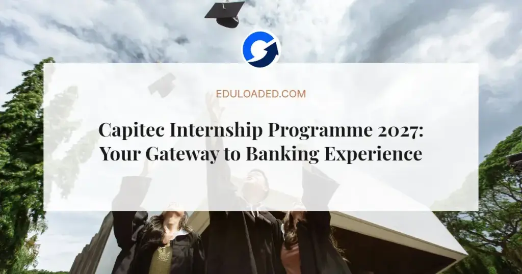 Capitec Internship Programme 2027: Your Gateway to Banking Experience