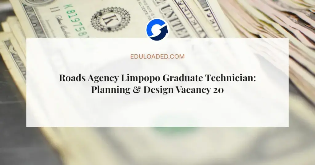 Roads Agency Limpopo Graduate Technician: Planning & Design Vacancy 2026