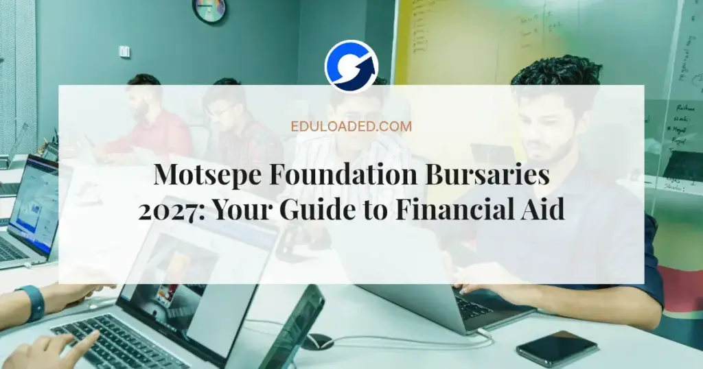 Motsepe Foundation Bursaries 2027: Your Guide to Financial Aid