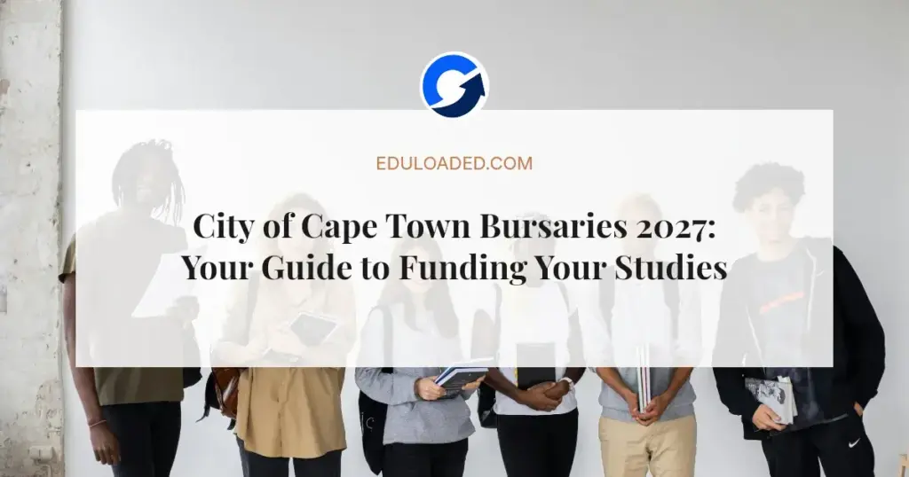 City of Cape Town Bursaries 2027: Your Guide to Funding Your Studies