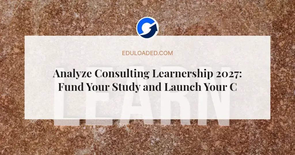 Analyze Consulting Learnership 2027: Fund Your Study and Launch Your Consulting Career
