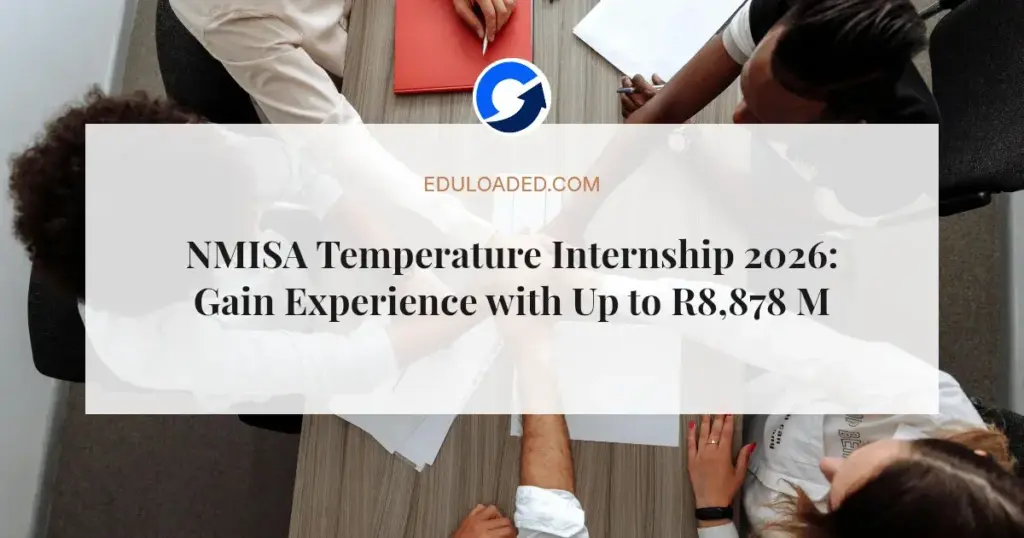 NMISA Temperature Internship 2026: Gain Experience with Up to R8,878 Monthly Stipend