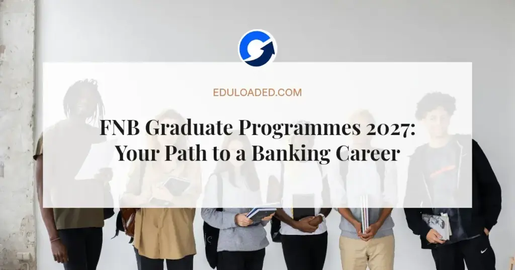 FNB Graduate Programmes 2027: Your Path to a Banking Career