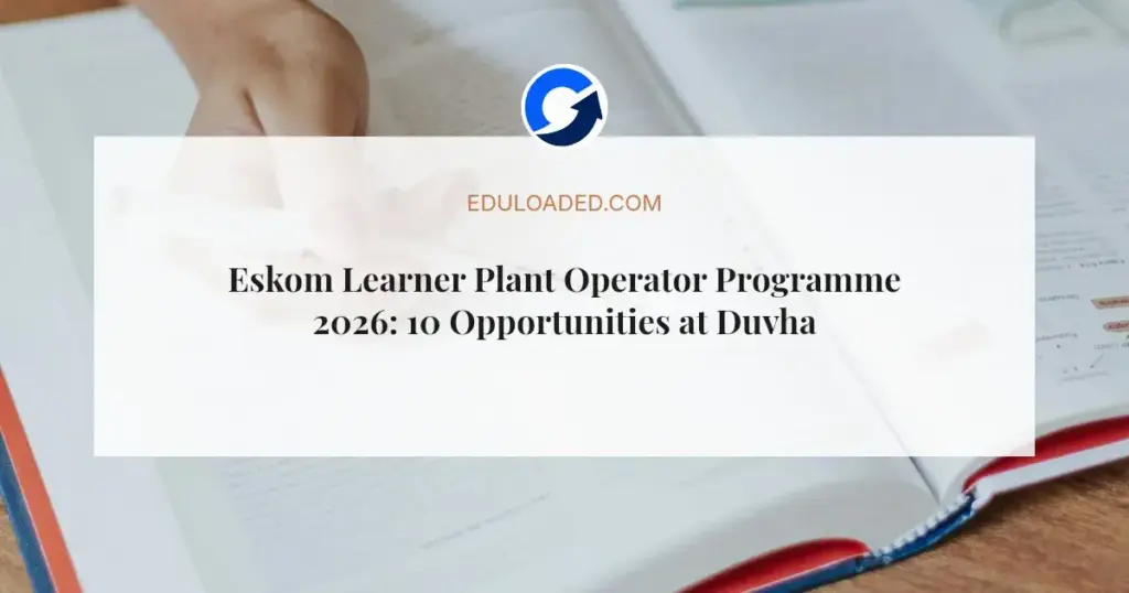 Eskom Learner Plant Operator Programme 2026: 10 Opportunities at Duvha Power Station