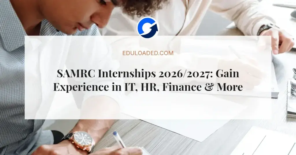 SAMRC Internships 2026/2027: Gain Experience in IT, HR, Finance & More