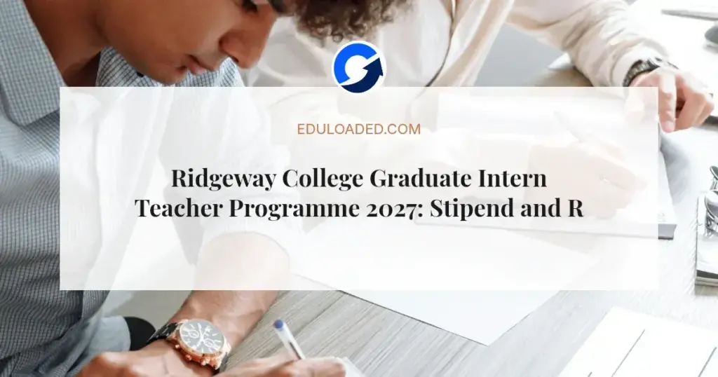 Ridgeway College Graduate Intern Teacher Programme 2027: Stipend and Requirements