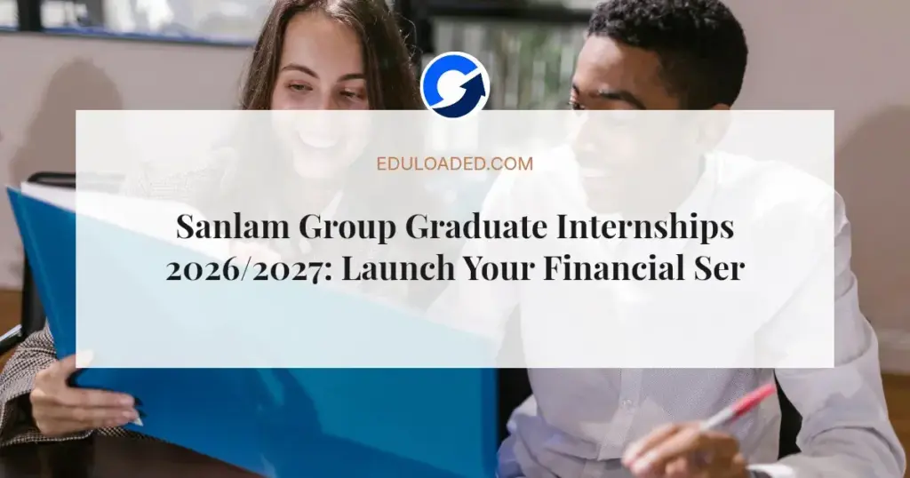 Sanlam Group Graduate Internships 2026/2027: Launch Your Financial Services Career