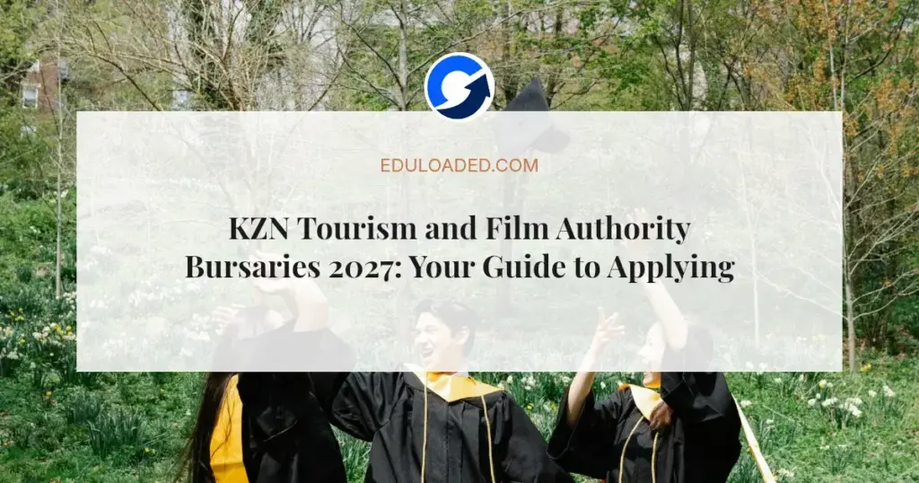 KZN Tourism and Film Authority Bursaries 2027: Your Guide to Applying with Matric