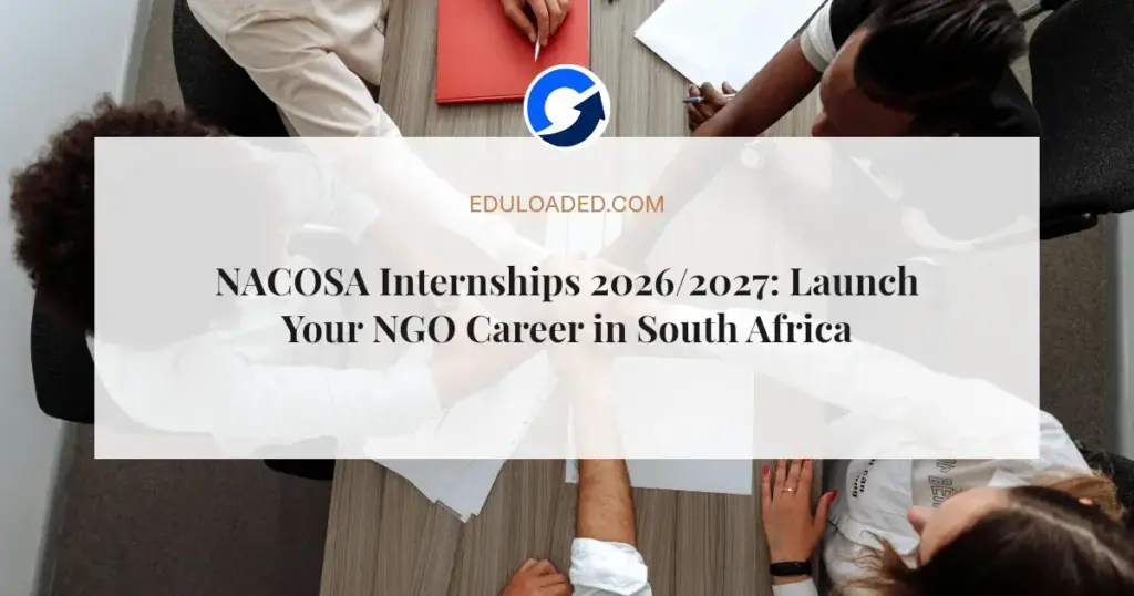 NACOSA Internships 2026/2027: Launch Your NGO Career in South Africa