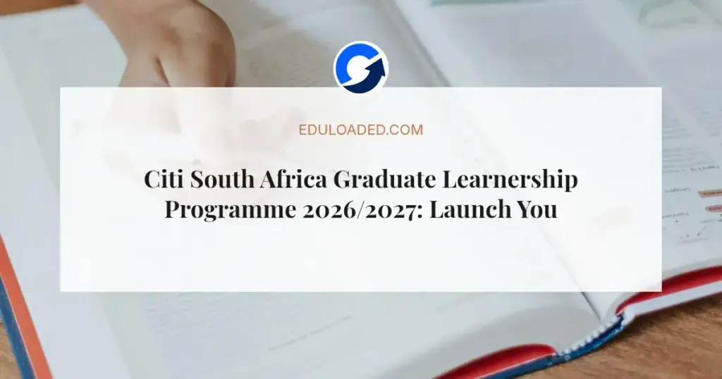 Citi South Africa Graduate Learnership Programme 2026/2027: Launch Your Financial Markets Career