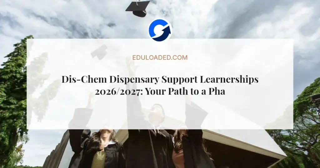 Dis-Chem Dispensary Support Learnerships 2026/2027: Your Path to a Pharmacy Career