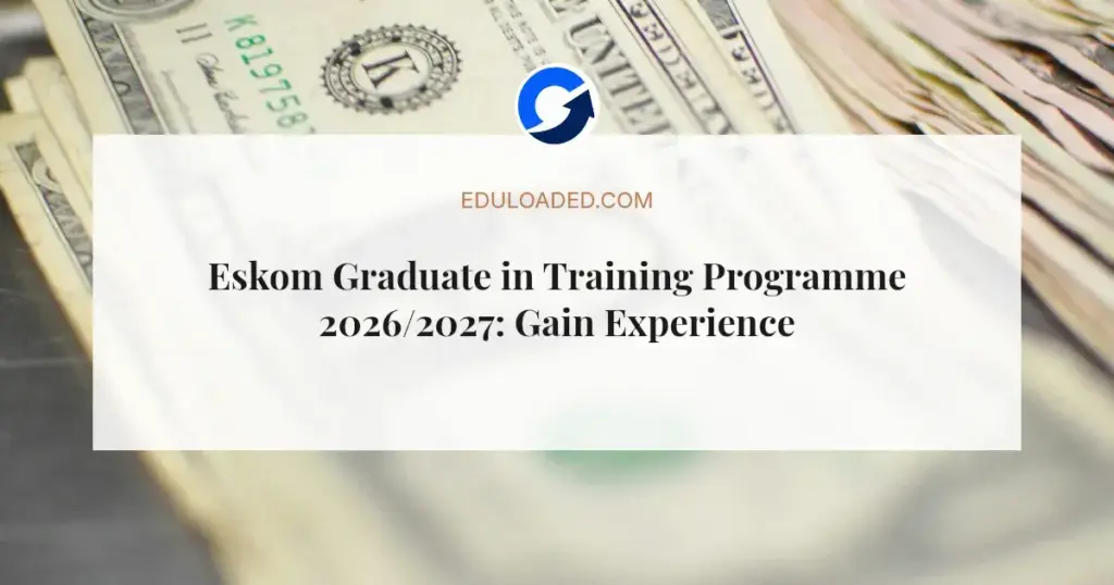 Eskom Graduate in Training Programme 2026/2027: Gain Experience