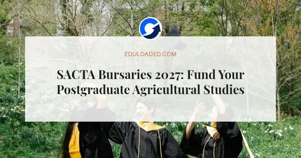 SACTA Bursaries 2027: Fund Your Postgraduate Agricultural Studies
