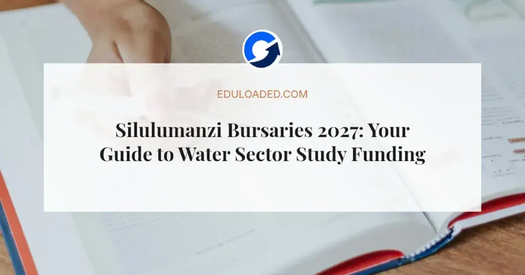 Silulumanzi Bursaries 2027: Your Guide to Water Sector Study Funding